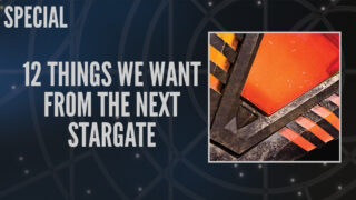 12 Things We Want From the Next Stargate (Dial the Gate)